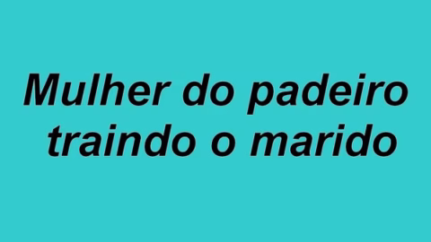 Conto erótico em áudio: Mulher do padeiro traindo o marido